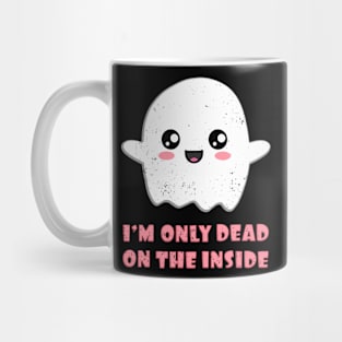 I'm Only Dead On The Inside Cute Ghost Mug